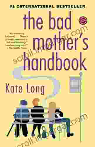 The Bad Mother S Handbook: A Novel