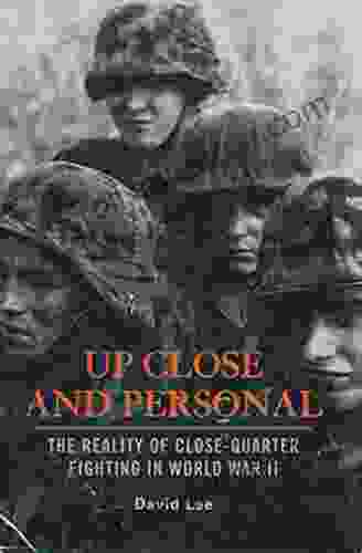 Up Close And Personal: The Reality Of Close Quarter Fighting In World War II