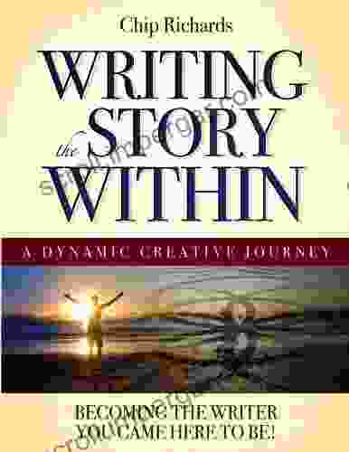 Writing The Story Within: A Dynamic Creative Journey Becoming The Writer You Came Here To Be